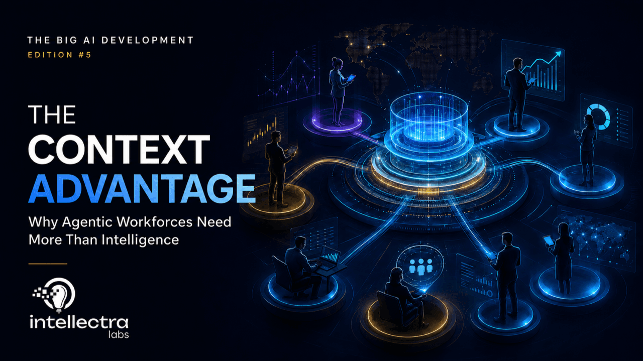 The Big AI Development Edition 5 — The Context Advantage