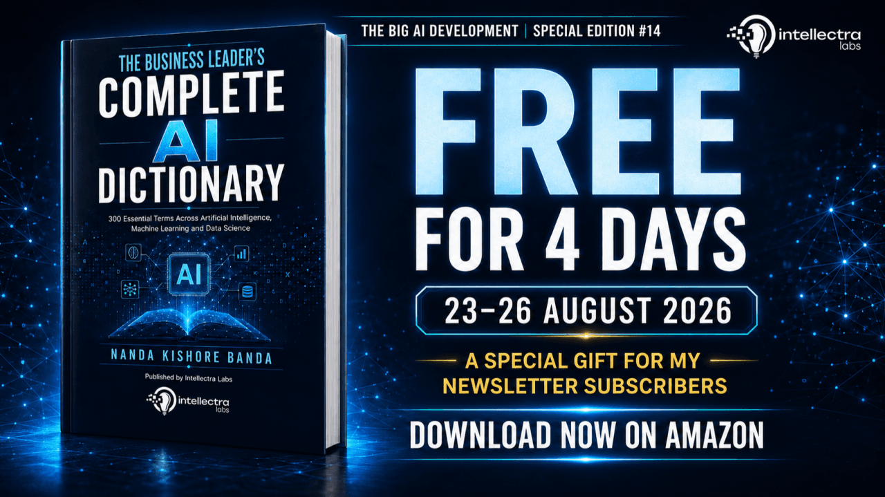 The Big AI Development Edition 13 — My AI Dictionary Is Free for the Next Four Days